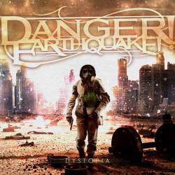 Danger Earthquake : Dystopia